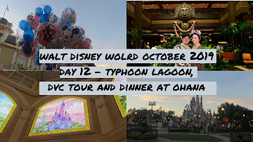 TYPHOON LAGOON, DVC TOUR + DINNER AT OHANA | WALT DISNEY WORLD OCTOBER 2019 - DAY 12