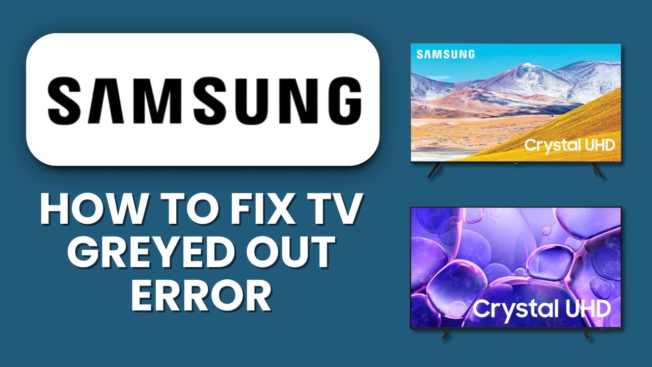 HOW TO FIX SAMSUNG TV WHEN GREYED OUT ⚙️ Quick Fix to Restore Disabled ...