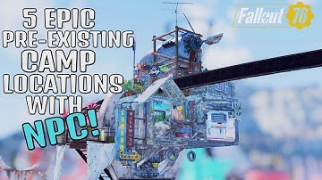 5 Epic Pre-existing CAMP Locations With NPC!! Fallout 76 