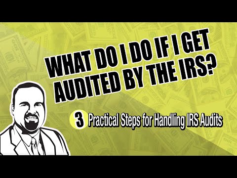 What do I do if I get audited by the IRS? Three steps to handling an IRS Audit