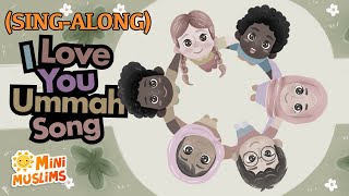 MiniMuslims Sing-Along ☀️ I Love You Ummah Song