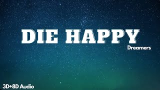 Die happy | Dreamers | 3D+8D Audio