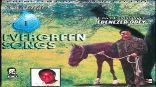 Chief Commander Ebenezer Obey - The Horse, The Man & The Son