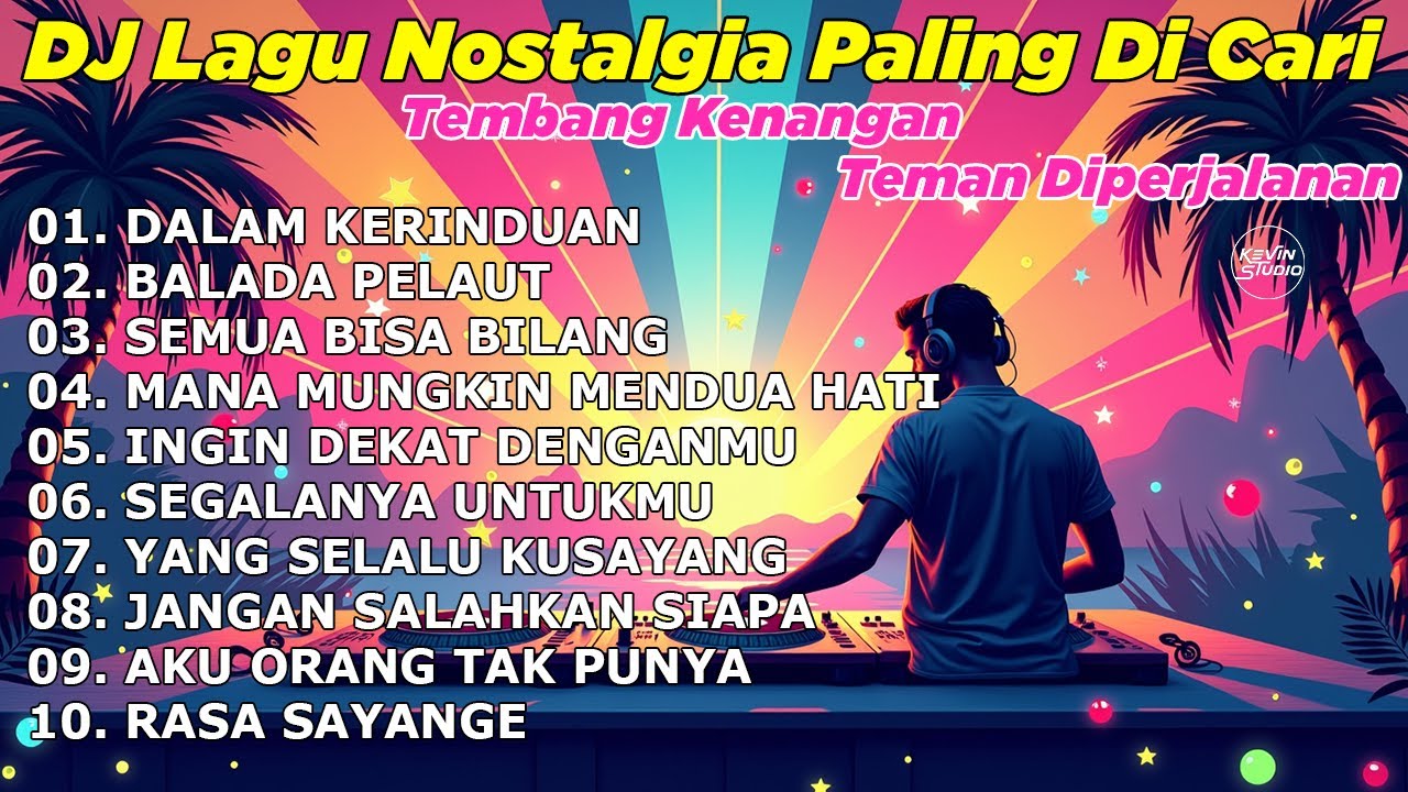 DJ NOSTALGIA KEVIN TERBARU 2026 - Lagu Kenangan Lawas Terpopuler Buat Santai DALAM KERINDUAN
