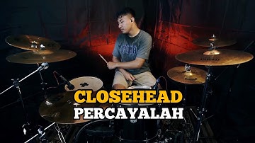 Closehead - Percayalah || Drum Cover