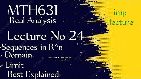 MTH631 lecture No 24 || mth631 short lecture 24 || real analysis 2