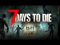The World's Best 7 Days to Die Streamer 🔴 LIVE