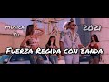 FUERZA REGIDA CON BANDA 2021 puras pa pistear | ando bien pedo, una aventura y muchas mas