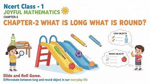 NCERT Class 1 Joyful Mathematics | Chapter 2: What is Long, ✏️What is Round?⚽