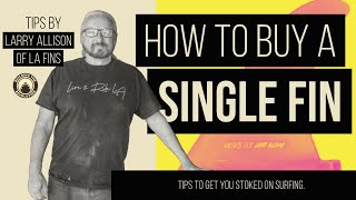 How To Buy A Surfboard Fin Single Fin