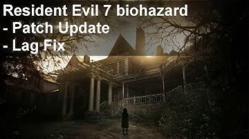 Resident Evil 7 Biohazard Crash Fix on Startup