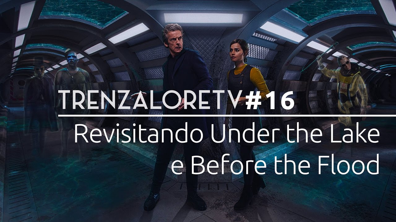 TrenzaloreTV #16: Revisitando 'Under the Lake' e 'Before the Flood'