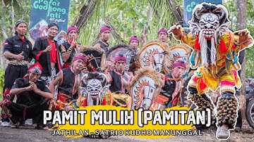 PAMIT MULIH (PAMITAN) Versi Jathilan  | SATRIO KUDHO MANUNGGAL