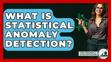 What Is Statistical Anomaly Detection? - The Friendly Statistician