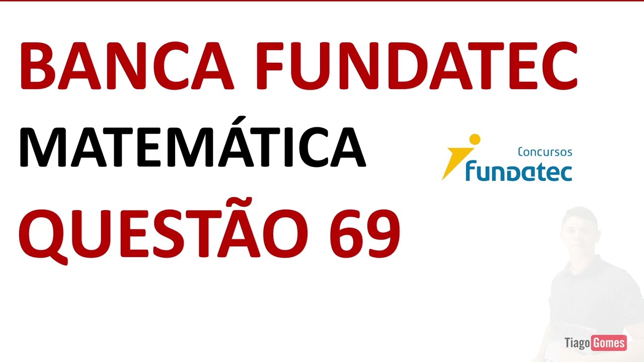 BANCA FUNDATEC 👉 QUESTÃO 69 MATEMÁTICA NÍVEL MÉDIO #matemática EBOOK 02