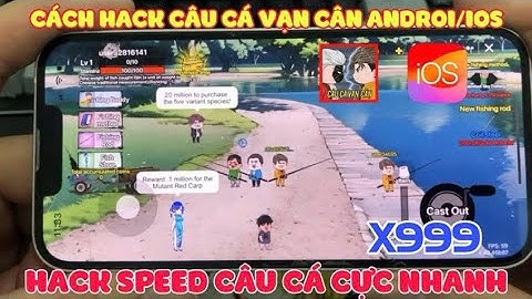 Cách Hack Câu Cá Vạn Cân Trên Iphone/Ipad | Hack Câu Cá Vạn Cân APK Mod Vô Hạn Tiền Thành Công 100%