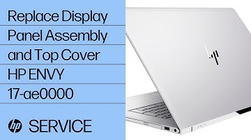 Replace the Display Panel Assembly and Top Cover | HP ENVY 17-ae0000 Laptop PC series | HP