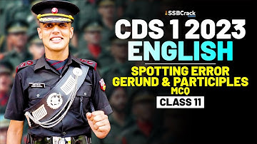CDS 1 2023 Exam English 100 Days Crash Course - Spotting Error Gerund & Participles - Class 11