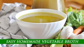How to EASILY Make Your Own VEGETABLE BROTH at Home