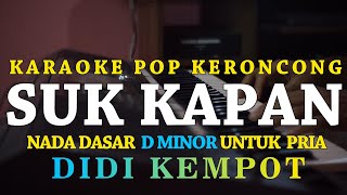Suk Kapan - Didi Kempot - Karaoke Langgam Keroncong | Nada Pria