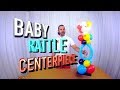 Baby Rattle Balloon Centerpiece