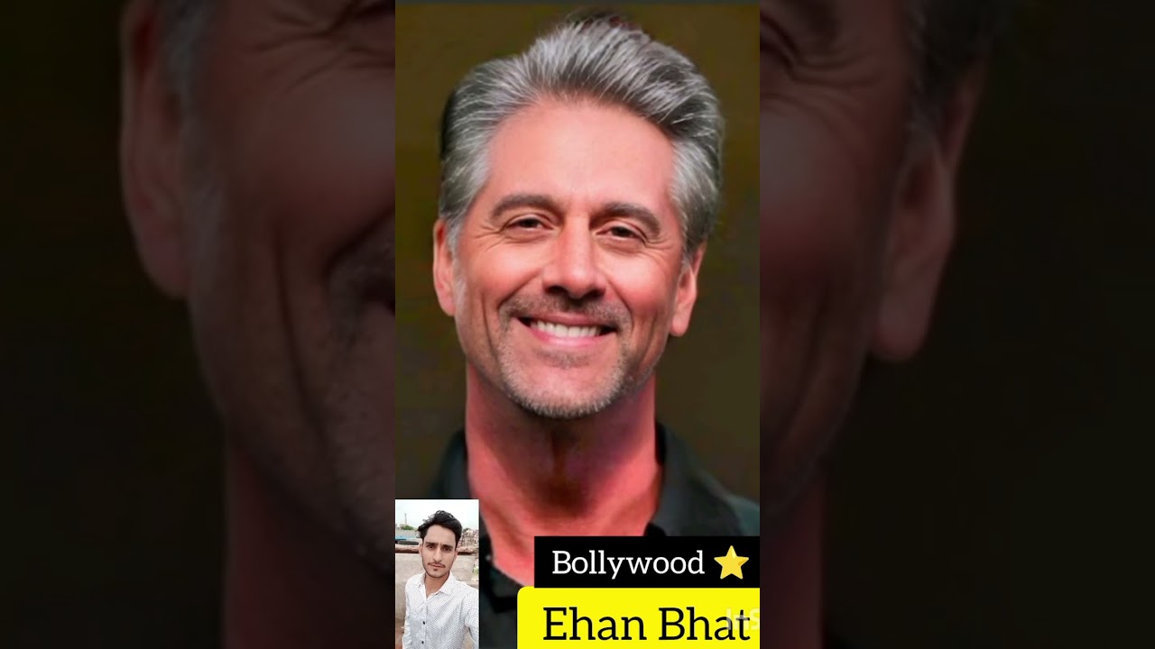 Ehan bhat (old and young) Indian Bollywood ⭐ actor and villain