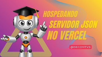 VEJA COMO HOSPEDAR UM SERVIDOR JSON NO VERCEL