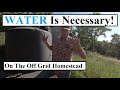 #418 - WATER On The Off Grid Homestead. (Doubled Our Storage)