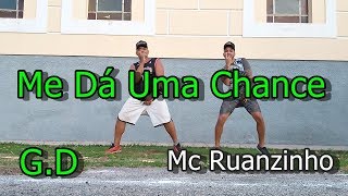 MC Ruanzinho - Me Dá Uma Chance -Coreografia