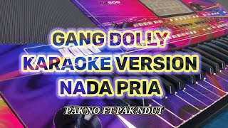 KARAOKE GANG DOLLY||CHORD NADA PRIA||PAK NO FT PAK NDUT ADELLA VERSION