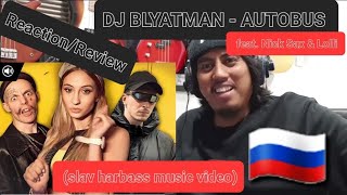 Reaction/Review to DJ BLYATMAN - AUTOBUS feat. Nick Sax & Lolli (slav harbass music video)