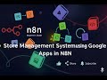 Lifetime Free Store Management System using Google Apps | No Monthly Fees! in N8N