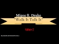 Migos ft. Drake - Walk it Talk it - Offical Lyrics (HD)