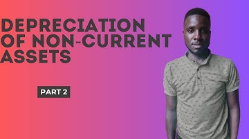 DEPRECIATION OF NON-CURRENT ASSETS PART 2