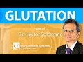 GLUTATIÓN: CUIDADO ANTIOXIDANTE Maestro a sus Niveles ÓPTIMOS 👌 | por el Dr. Héctor Solórzano