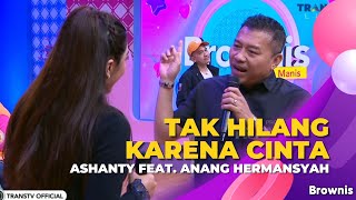 Tak Hilang Karena Cinta - Ashanty Feat Anang Hermansyah | BROWNIS (12/9/22)