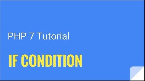 PHP 7: How to use the if-condition | Tutorial Nr. 4