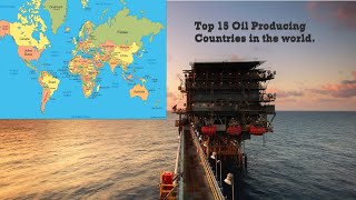 Top 15 Oil Producing Countries in the world. 2022.