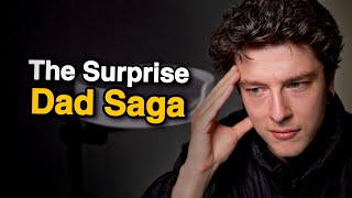 The Surprise Dad Saga