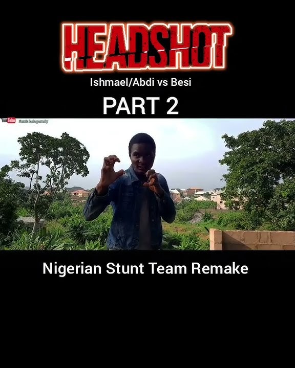Abdi vs Besi HEADSHOT: Nigerian stunt team remake #shorts #ikouwais