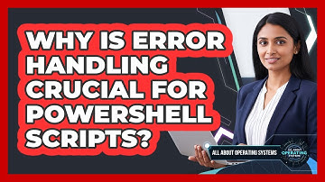 Why Is Error Handling Crucial For PowerShell Scripts? - All About Operating Systems