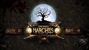 RollPlay: The West Marches Week 21, Part 4