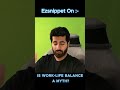 Is work life balance a MYTH ?