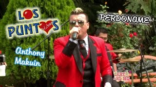 Video thumbnail of "LOS PUNTOS DEL AMOR - PERDONAME [ OFICIAL 2016 ] ᴴᴰ"