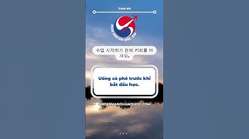 Order hàng Hàn Quốc - Học tiếng Hàn cùng orderhanghanquoc.com - Trước khi làm việc gì đó 2