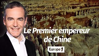 Au cœur de l'Histoire: Le Premier empereur de Chine (Franck Ferrand)