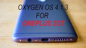 Oneplus 3/3T Oxygen os 4.1.3 Installation and Quicklook