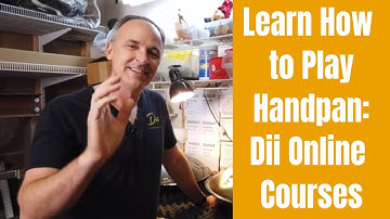 How to Learn to Play Handpan: Dii Online Handpan Courses