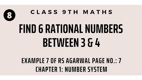 Find six Rational Numbers between 3 and 4 | Class 9 Mathematics | Chapter 2 - Number System