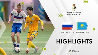 Development Cup 2024. Highlights. Russia U-17 - Kazakhstan U-16